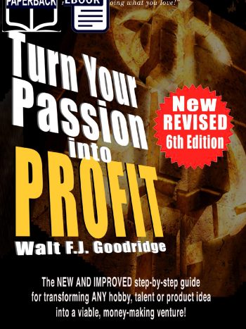 Turn Your Passion into Profit! (Paperback | Ebook)