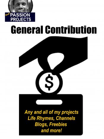GENERAL CONTRIBUTION:  My Projects, Blogs, Livestreams, Life Rhymes or Sites!